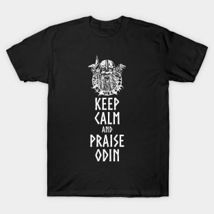 Viking Mythology - Keep Calm And Praise Odin - Norse God T-Shirt